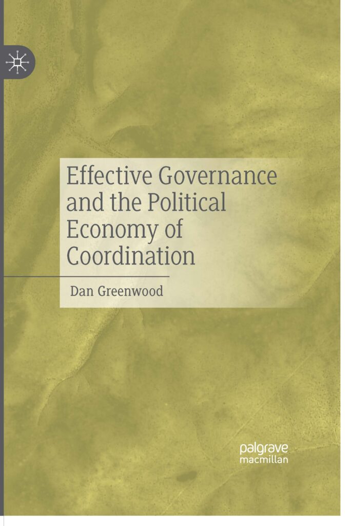 Front cover of the book 'Effective Governance and the Political Economy of Coordination' by Dan Greenwood.